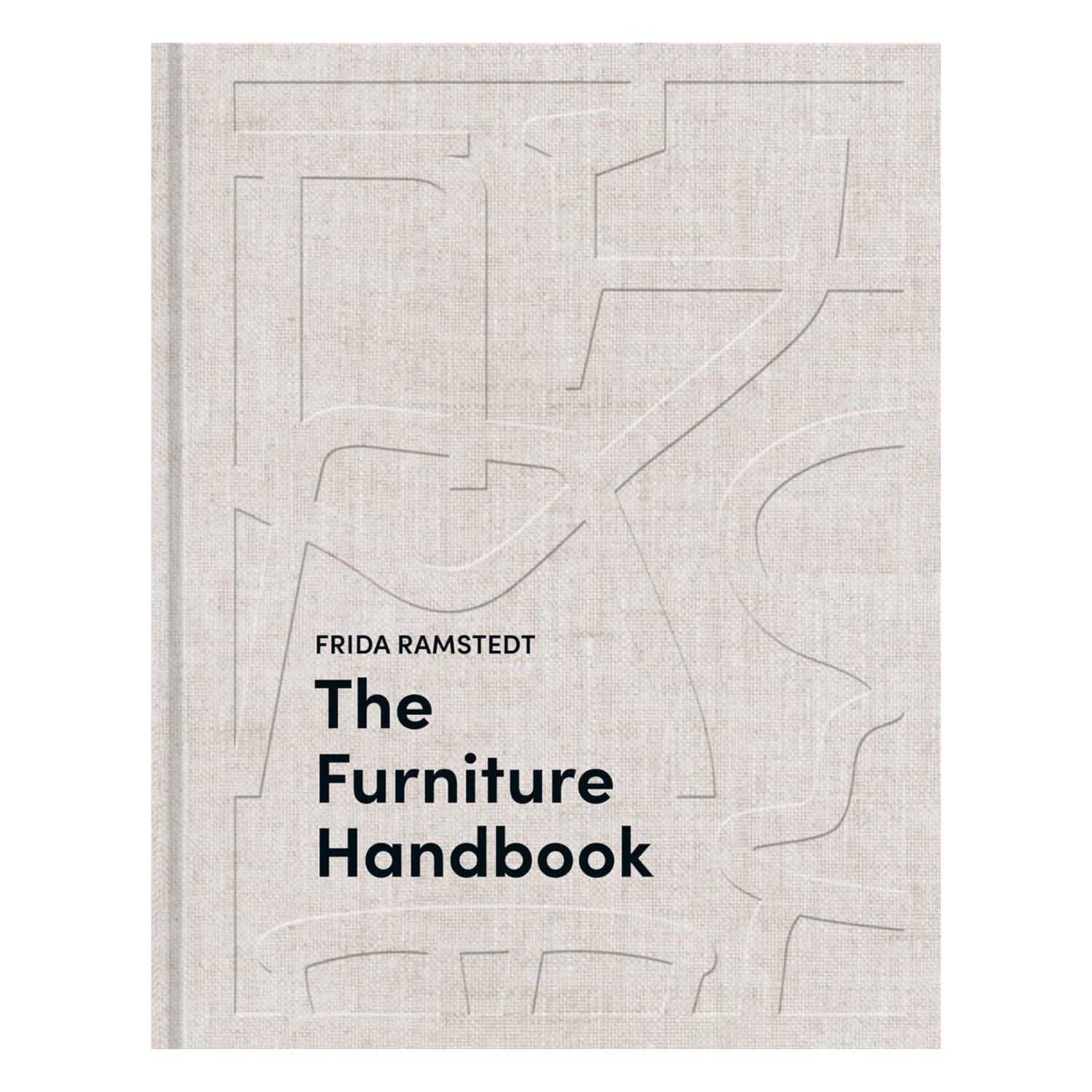 The Furniture Handbook: A Guide to Choosing, Arranging, and Caring for the Objects in Your Home