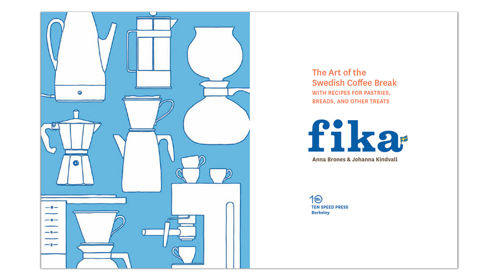 Fika: The Art of the Swedish Coffee Break | Cookbook