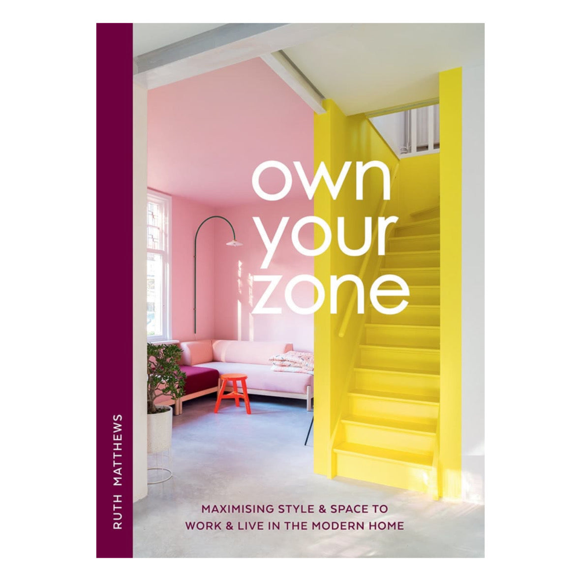 Own Your Zone: Maximizing Style & Space to Work & Live in the Modern Home