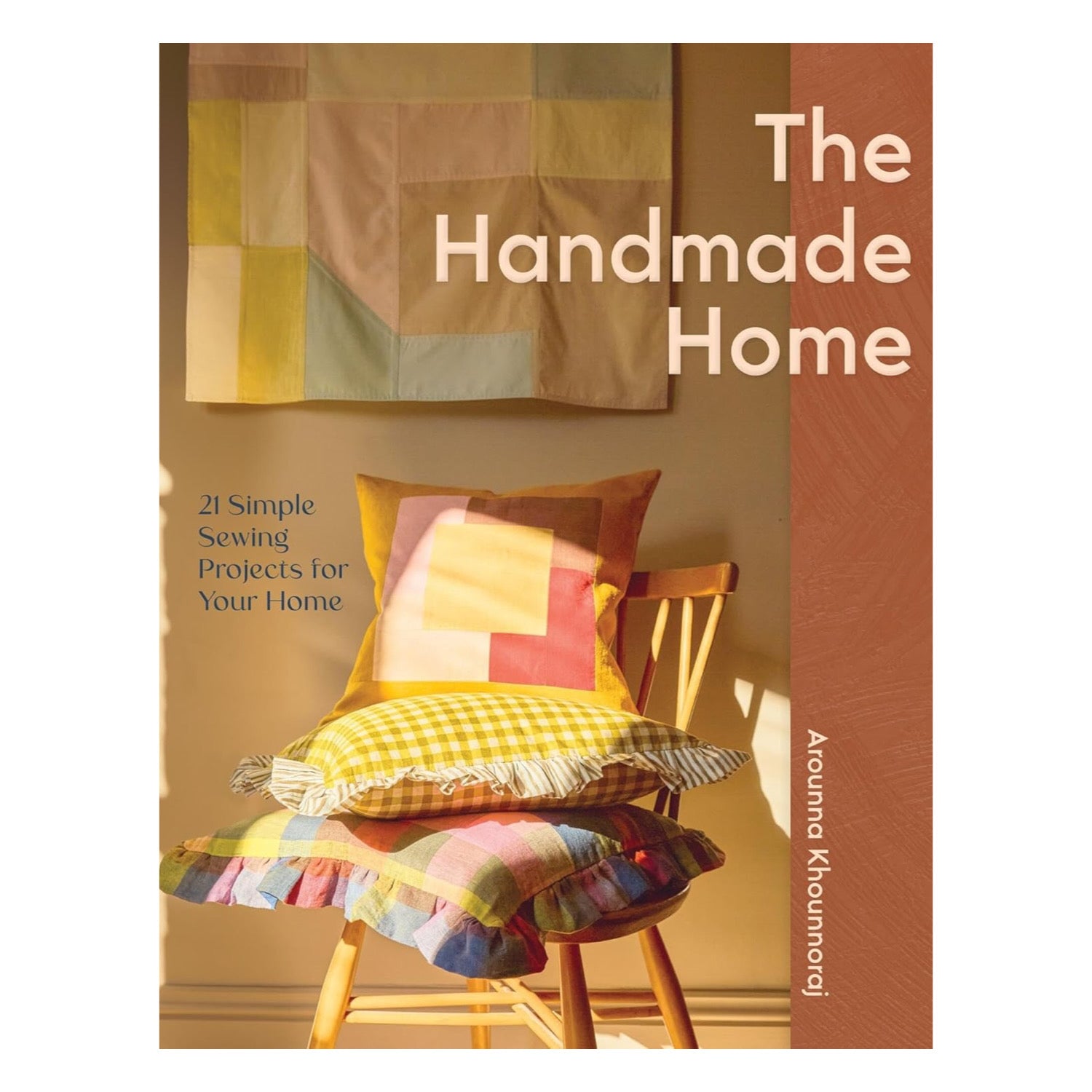 The Handmade Home: 21 Simple Sewing Projects for Your Home