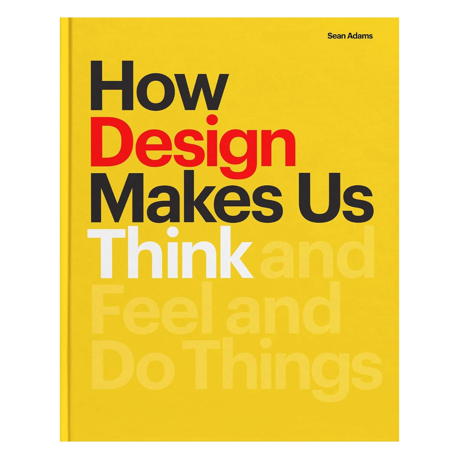 How Design Makes Us Think
