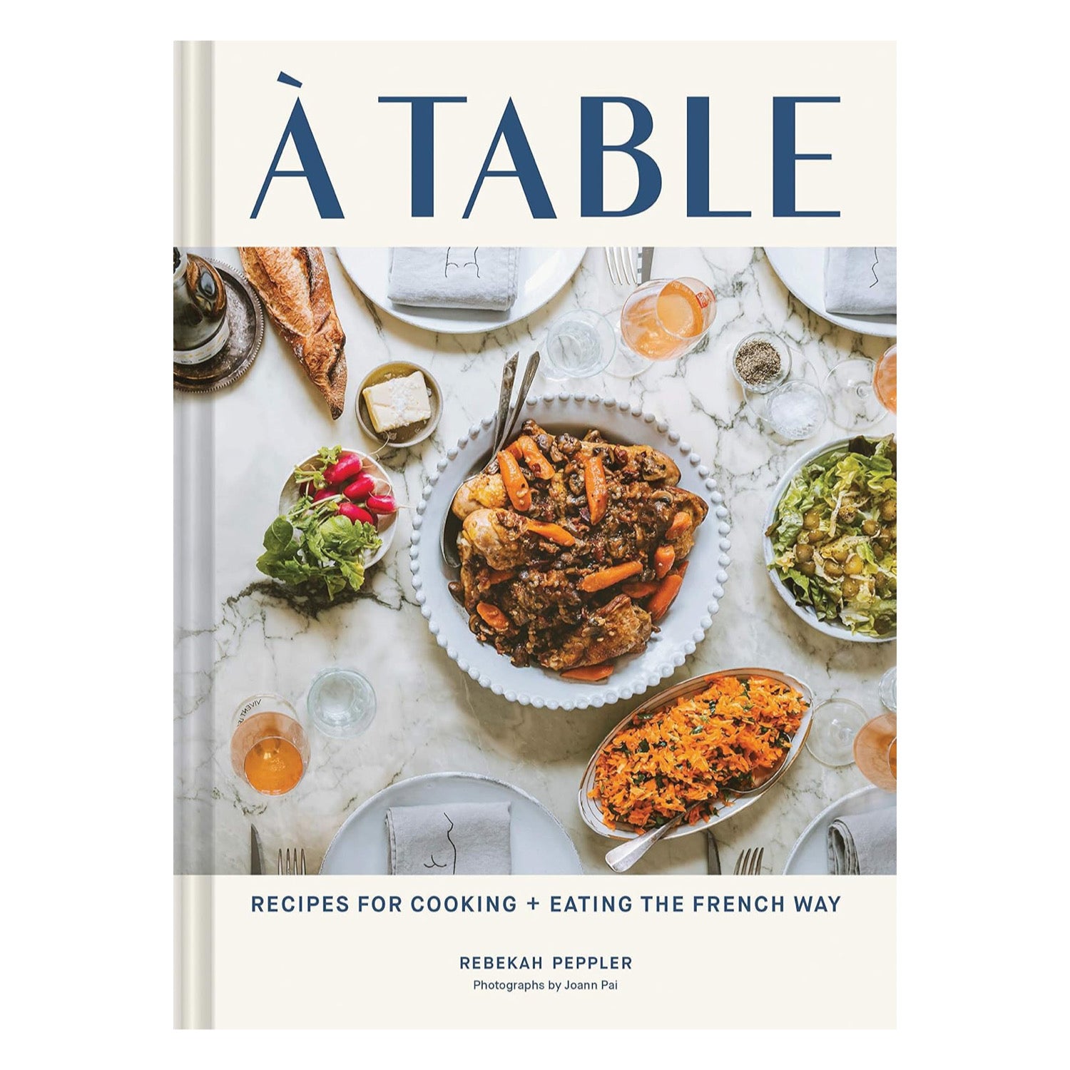 A Table: Recipes for Cooking and Eating the French Way | Cookbook