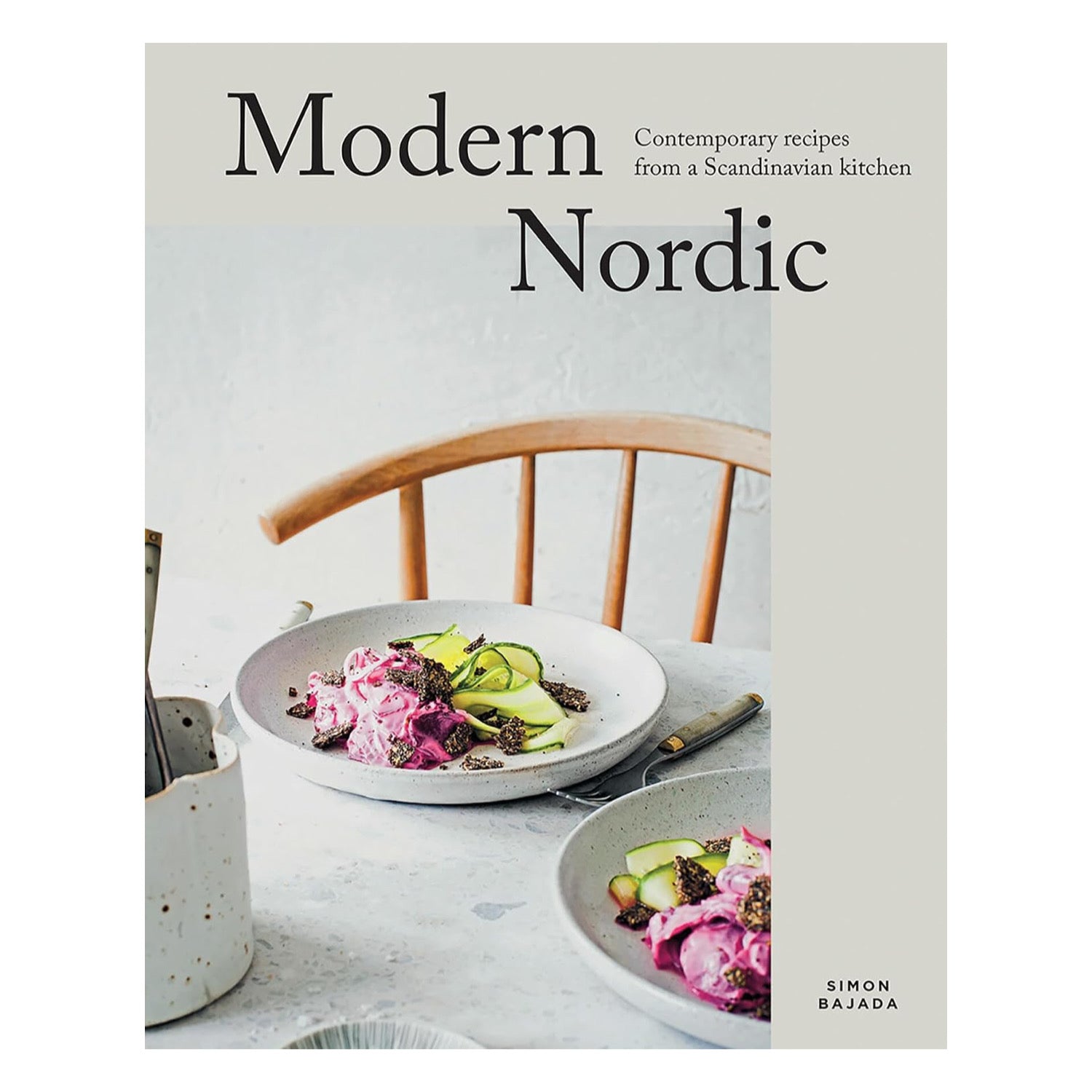 Modern Nordic: Contemporary Recipes from a Scandinavian Kitchen | Cookbook