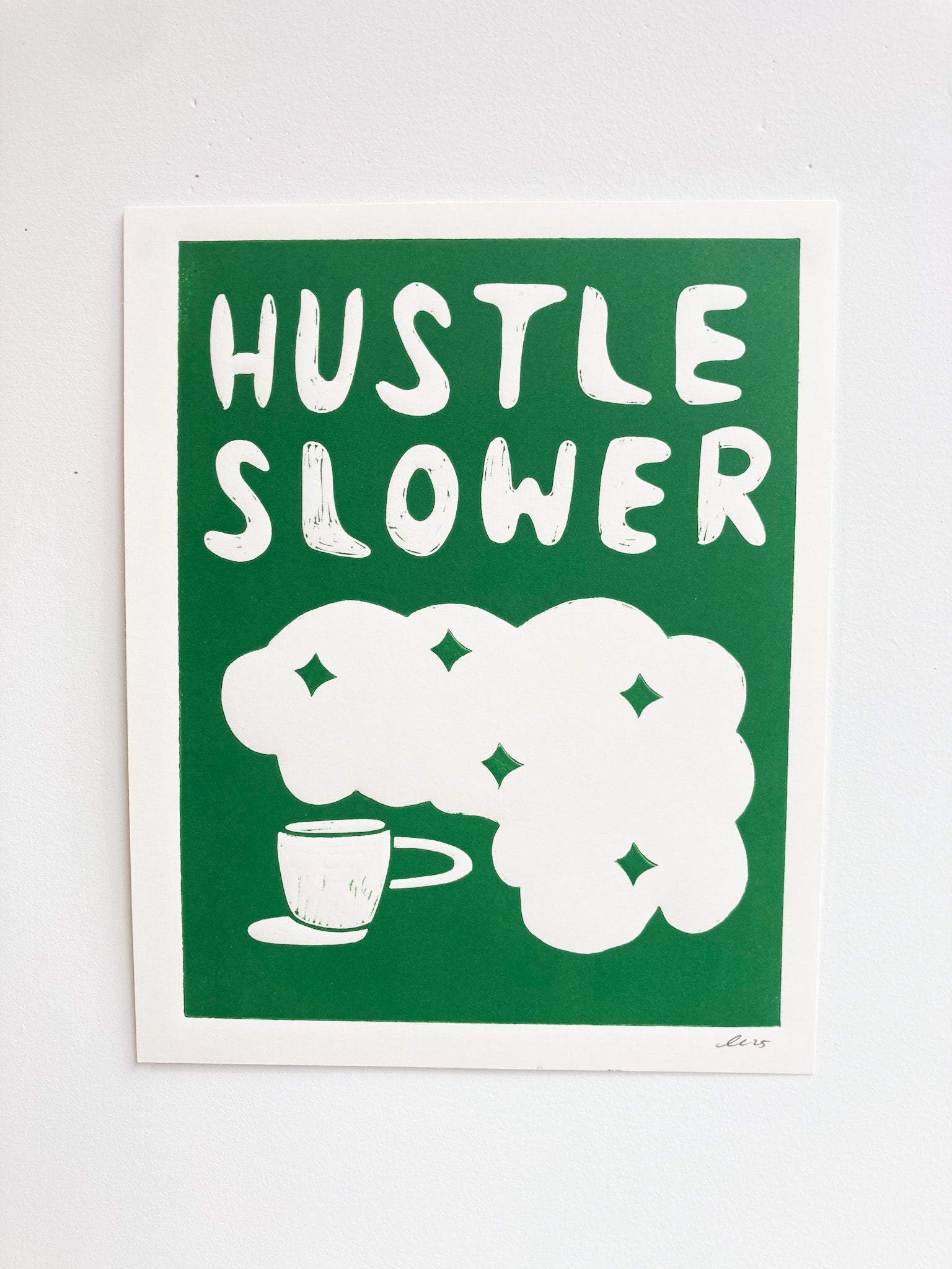 8”x10” Handprinted Blockprint: Hustle Slower in Green